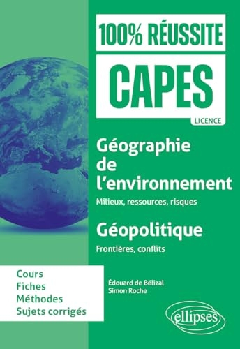 Géographie de l'environnement : milieux, ressources, risques ; Géopolitique : frontières, conflits