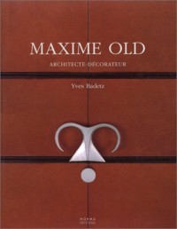 Maxime Old, 1910-1991, architecte décorateur