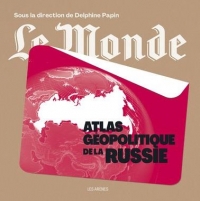 Atlas géopolitique de la Russie