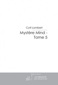 Mystère Mind - Tome 5 (FICTION ET LITT)