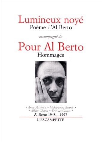 Lumineux noyé accompagné de Pour Al Berto. Hommages
