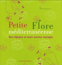 Petite Flore méditerranéenne : Nos légumes et leurs cousins sauvages