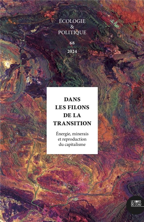 Écologie & Politique n°68: Dans les filons de la transition. Énergie, minerais et reproduction du capitalisme