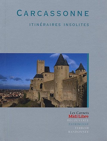 Carcassonne : Itinéraires insolites