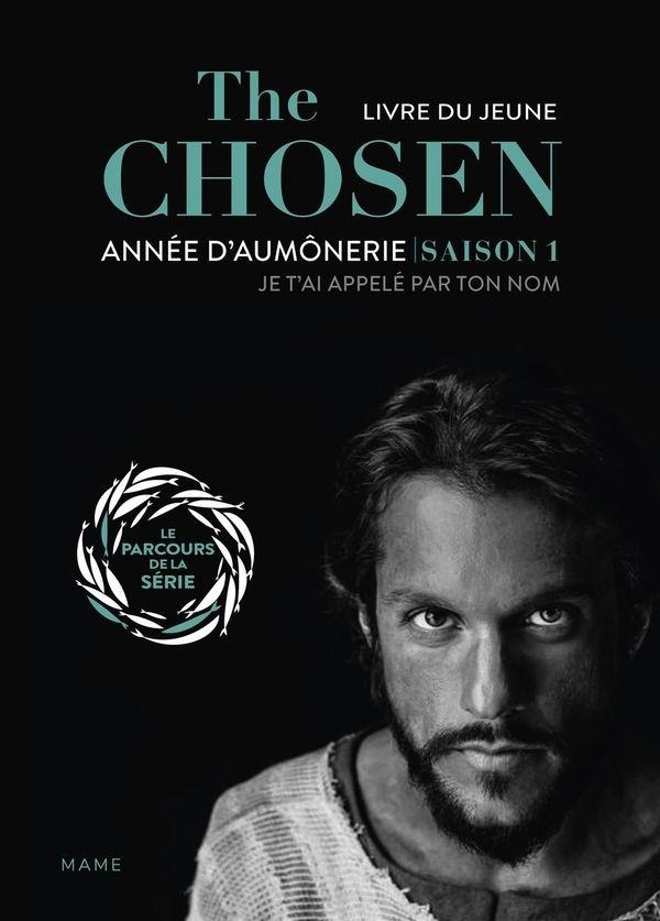 The Chosen. Année d aumônerie saison 1. Je t ai appelé par ton nom. Livre du jeune