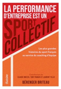 La performance d'entreprise est un sport collectif - Les plus grandes histoires du sport français au