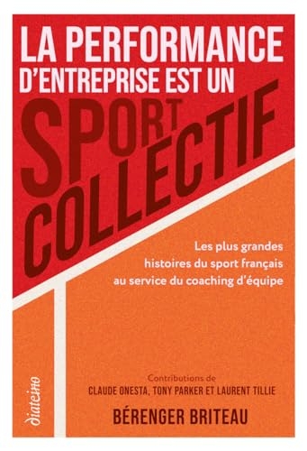 La performance d'entreprise est un sport collectif - Les plus grandes histoires du sport français au