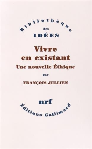 Vivre en existant: Une nouvelle Éthique