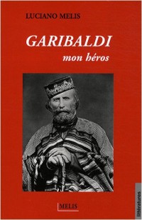 Garibaldi mon héros