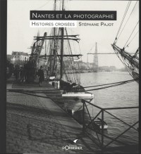NANTES ET LA PHOTOGRAPHIE, HISTOIRES CRO