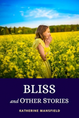 Bliss and Other Stories: Masterwork Modernist Narratives Inviting Discovery of Life’s Hidden Joys