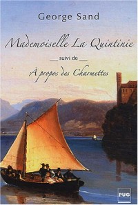 Mademoiselle La Quintinie suivi de A propos des Charmettes