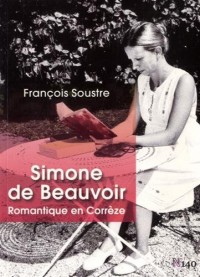 Simone de Beauvoir : Romantique en Corrèze