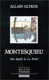 Montesquieu, hôte fugitif de La Brède