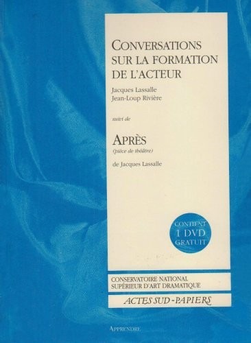 Conversations sur la formation de l'acteur, suivi de Après - Apprendre, numéro 20 (DVD inclus)