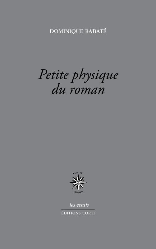 Petite physique du roman : (Des années 1930 à aujourd'hui)