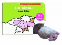 Le petit livre qui fait bizz-bisous : Un bisou pour Bilou - Dès 2 ans (Eveil/Livre objet)