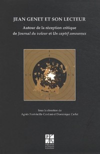 Jean Genet et son lecteur : Autour de la réception critique de Journal du voleur et Un captif amoureux