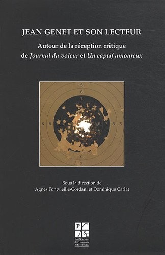 Jean Genet et son lecteur : Autour de la réception critique de Journal du voleur et Un captif amoureux