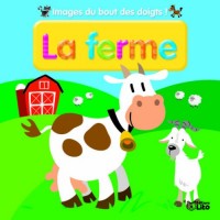 Images du bout des doigts : La Ferme - Imagier/Eveil/Livre à toucher - Dès 2 ans (périmé)
