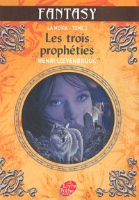 La Moïra, Tome 3 : Les trois prophéties