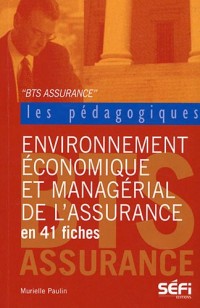 Environnement économique et managérial de l'assurance en 41 fiches pédagogiques BTS Assurance