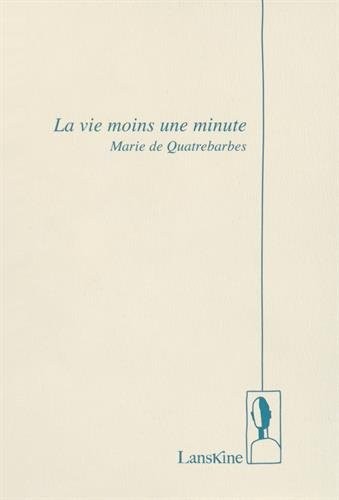 La vie moins une minute
