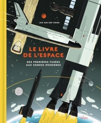 Le livre de l'espace: Des premières fusées aux sondes modernes