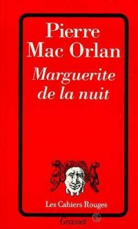 Marguerite de la nuit. (suivi de) À l'hôpital Marie-Madeleine