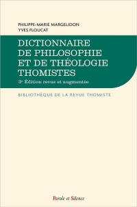 Dictionnaire de philosophie et de théologie thomistes - 3ème édition: 3ème édition