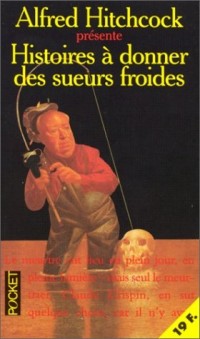 Histoires à donner des sueurs froides