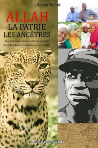 Allah, la patrie, les ancêtres: Au cœur de la communauté musulmane de la République Démocratique du Congo