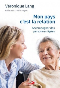 MON PAYS C'EST LA RELATION: ACCOMPAGNER DES PERSONNES ÂGÉES