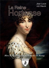 La reine hortense : mere de napoleon iii, mere du duc de morny