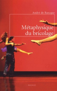 Métaphysique du bricolage