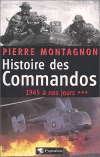 Histoire des Commandos, volume 3 : 1945 à nos jours