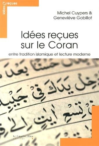 Idées reçues sur le Coran : Entre tradition islamique et lecture moderne
