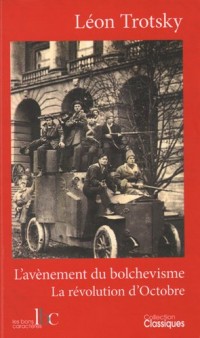 L´avènement du bolchévisme / La Révolution d'Octobre