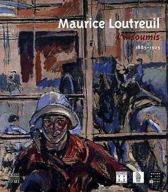 Maurice Loutreuil : L'insoumis 1885-1925