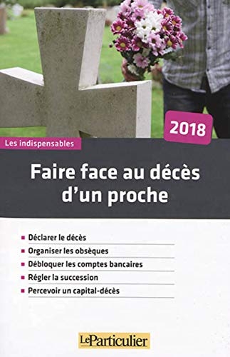 Faire face au décès d'un proche 2018: Déclarer le décès. Organiser les obsèques. Débloquer les comptes bancaires. Régler la succession. Percevoir un ... Cette 7ème édition remplace le 9782357311725