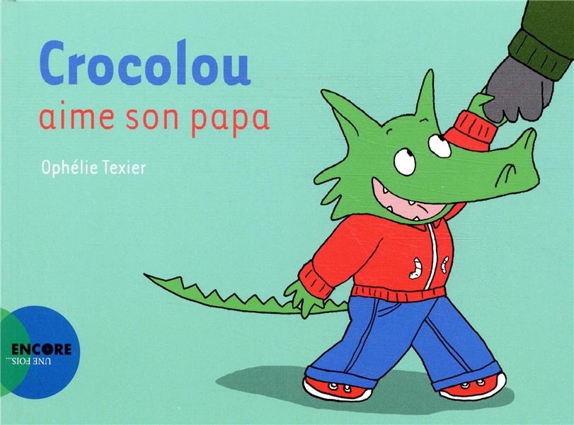 Crocolou aime son papa