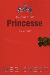 Journal d'une Princesse, Tome 9 : Coeur brisé