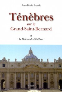Ténèbres sur le Grand-Saint-Bernard, Tome 2 : Le Vatican des Ténèbres