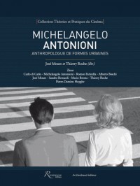 Michelangelo Antonioni, anthropologue de formes urbaines