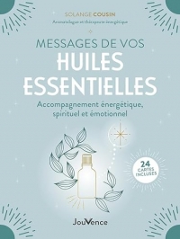 Messages de vos huiles essentielles: Accompagnement énergétique, spirituel et émotionnel