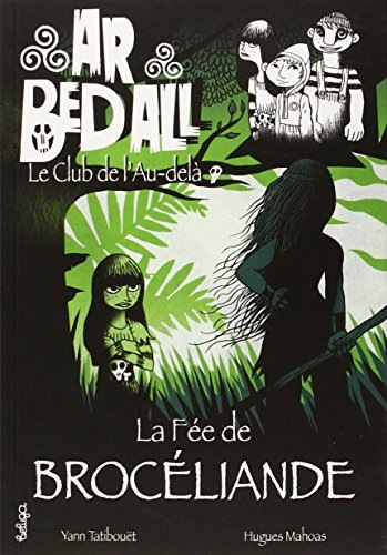 Ar Bed All - le Club de l'au-delà : la Fee Debroceliande