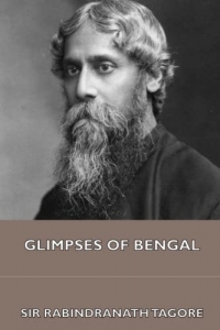 Glimpses of Bengal. Selected from the Letters of Sir Rabindranath Tagore