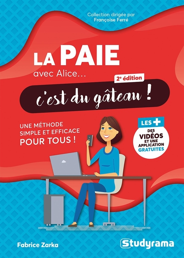 La paie avec Alice, c'est du gâteau !: Une méthode simple et efficace pour tous