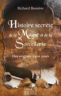Histoire secrète de la magie et de la sorcellerie
