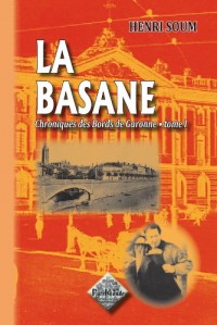 La Basane (chroniques des bords de Garonne, tome 1)